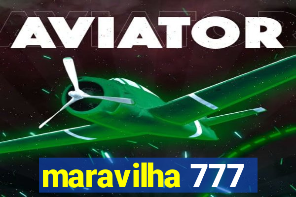 maravilha 777